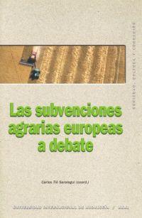 SUBVENCIONES AGRARIAS EUROPEAS A DEBATE, LAS | 9788446021476 | TIO SARALEGUI, CARLOS