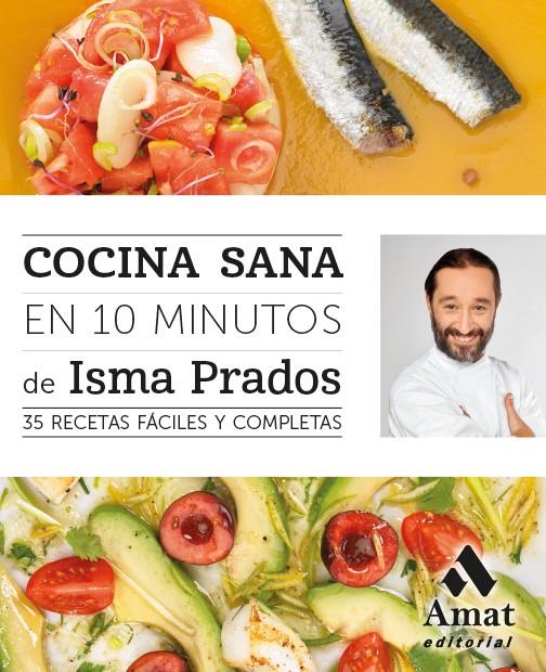 COCINA SANA EN 10 MINUTOS | 9788497358088 | PRADOS SOTO, ISMA