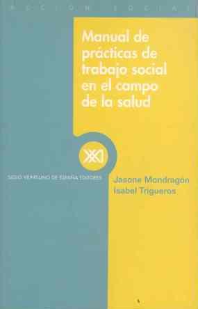 MANUAL DE PRACTICAS DE TRABAJO SOCIALS EN EL CAMPO DE LA SAL | 9788432310041 | MONDRAGON, JASONE