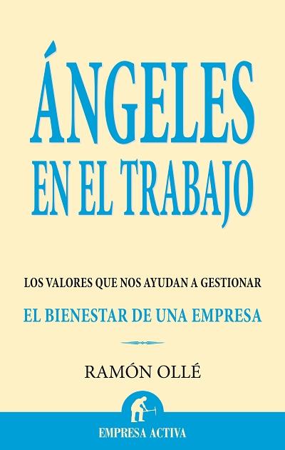 ANGELES EN EL TRABAJO : LOS VALORES QUE NOS AYUDAN A GESTION | 9788496627284