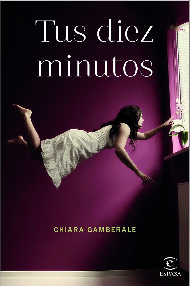 TUS DIEZ MINUTOS | 9788467044768 | CHIARA GAMBERALE