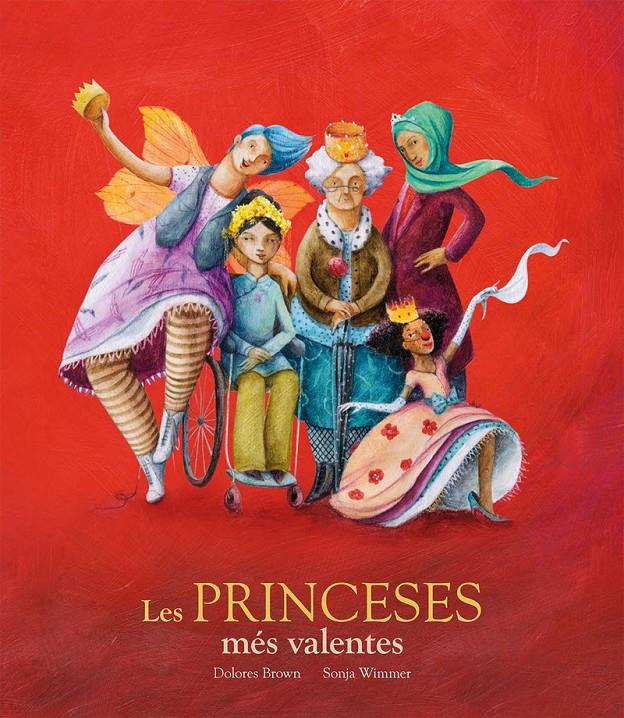 LES PRINCESES Mé?S VALENTES | 9788417123406 | DOLORES BROWN/SONJA WIMMER