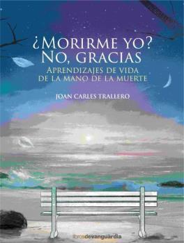 MORIRME YO? NO, GRACIAS | 9788416372898 | TRALLERO, JOAN CARLES