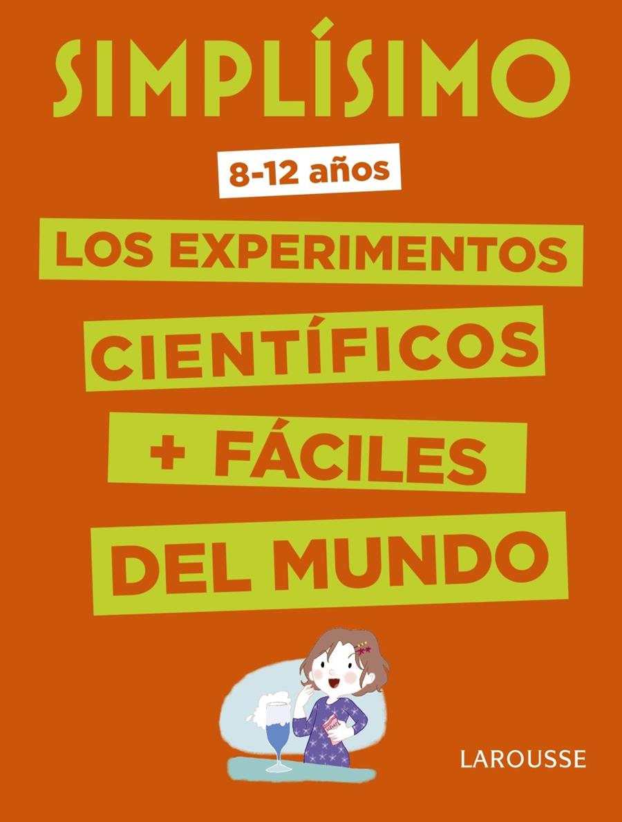 SIMPLíSIMO. LOS EXPERIMENTOS CIENTíFICOS MáS FáCILES DEL MUNDO | 9788416984909 | LAROUSSE EDITORIAL