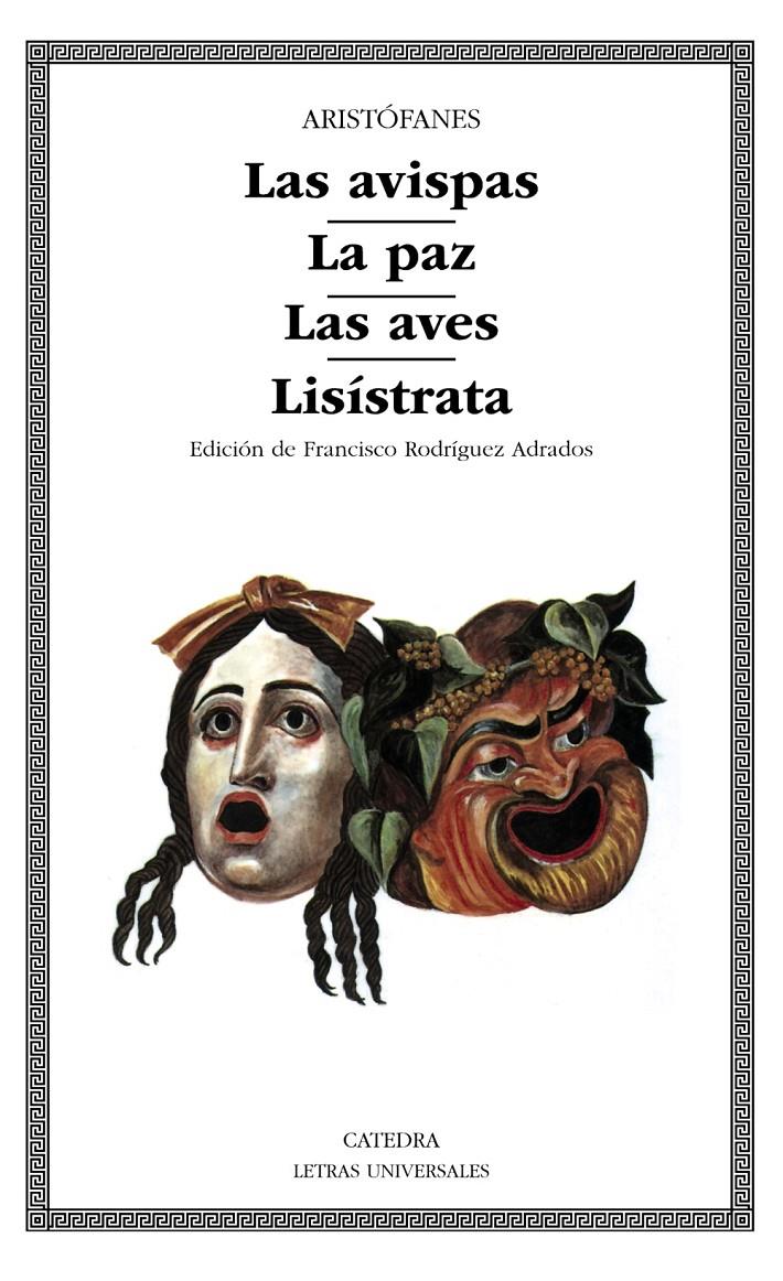 AVISPAS, LAS ; LA PAZ ; LAS AVES ; LISISTRATA | 9788437606507 | ARISTOFANES