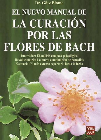 NUEVO MANUAL DE LA CURACION POR LAS FLORES DE BACH | 9788479271091 | DR.GÖTZ BLOME