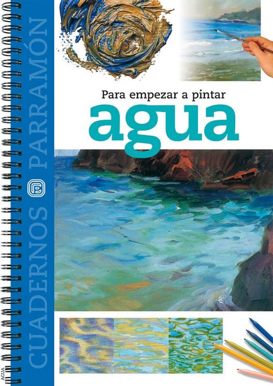 PARA EMPEZAR A PINTAR AGUA | 9788434223943 | AAVV