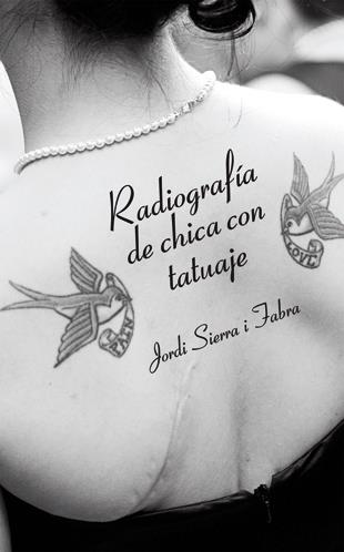 RADIOGRAFÍA DE CHICA CON TATUAJE | 9788424642327 | SIERRA I FABRA, JORDI