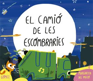 EL CAMIÓ DE LES ESCOMBRARIES | 9788424660215 | MARGARITA DEL MAZO/ANA GÓMEZ