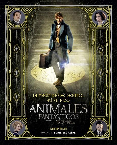 LA MAGIA DESDE DENTRO: ASÍ SE HIZO ANIMALES FANTÁSTICOS Y DÓNDE ENCONTRARLOS | 9788491390299 | BROS., WARNER/NATHAN, IAN