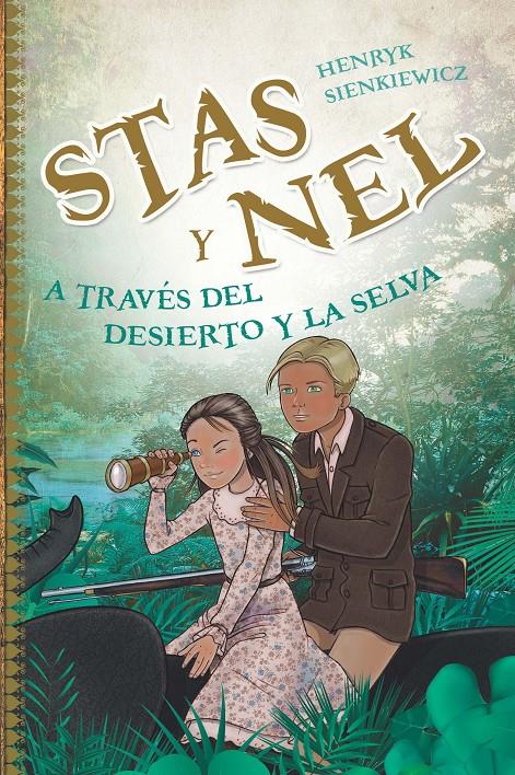 STAS Y NEL A TRAVÉS DEL DESIERTO Y LA SELVA | 9788415943358 | SIENKIEWICK, HENRYK