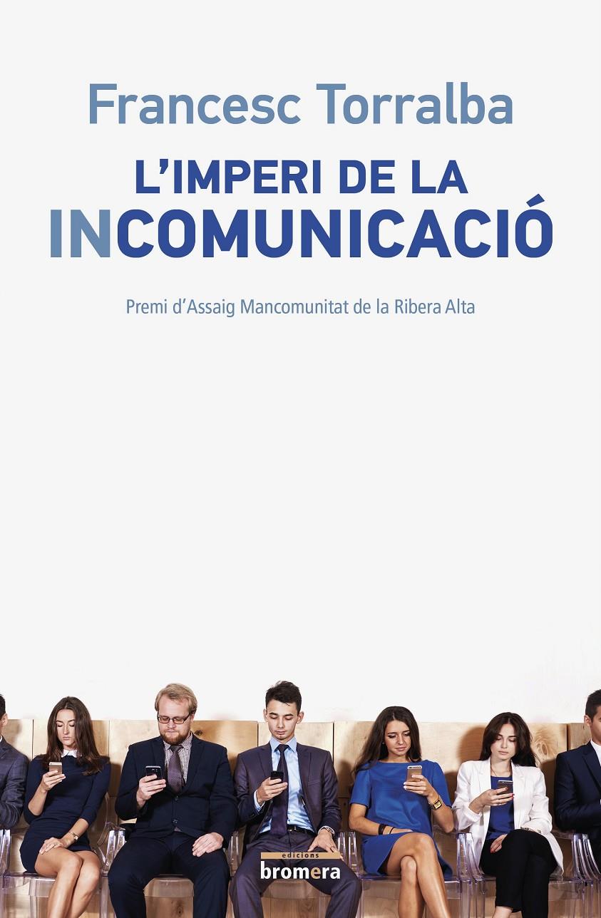 L'IMPERI DE LA INCOMUNICACIÓ | 9788490265987 | TORRALBA I ROSELLÓ, FRANCESC