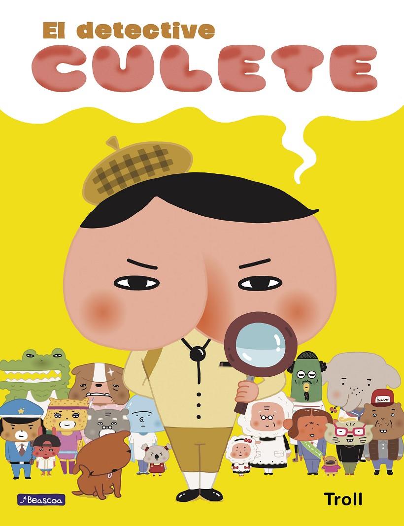 EL DETECTIVE CULETE (EL DETECTIVE CULETE. ÁLBUM ILUSTRADO) | 9788448851378 | , TROLL