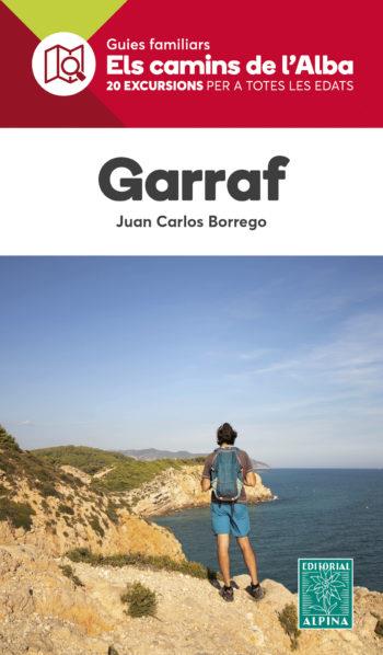 GARRAF -ELS CAMINS DE L'ALBA ALPINA | 9788480909112 | JUAN CARLOS BORREGO