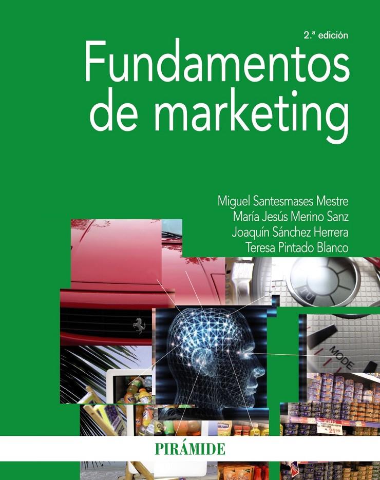 FUNDAMENTOS DE MARKETING | 9788436840049 | SANTESMASES MESTRE, MIGUEL/MERINO SANZ, MARÍA JESÚS/SÁNCHEZ HERRERA, JOAQUÍN/PINTADO BLANCO, TERESA