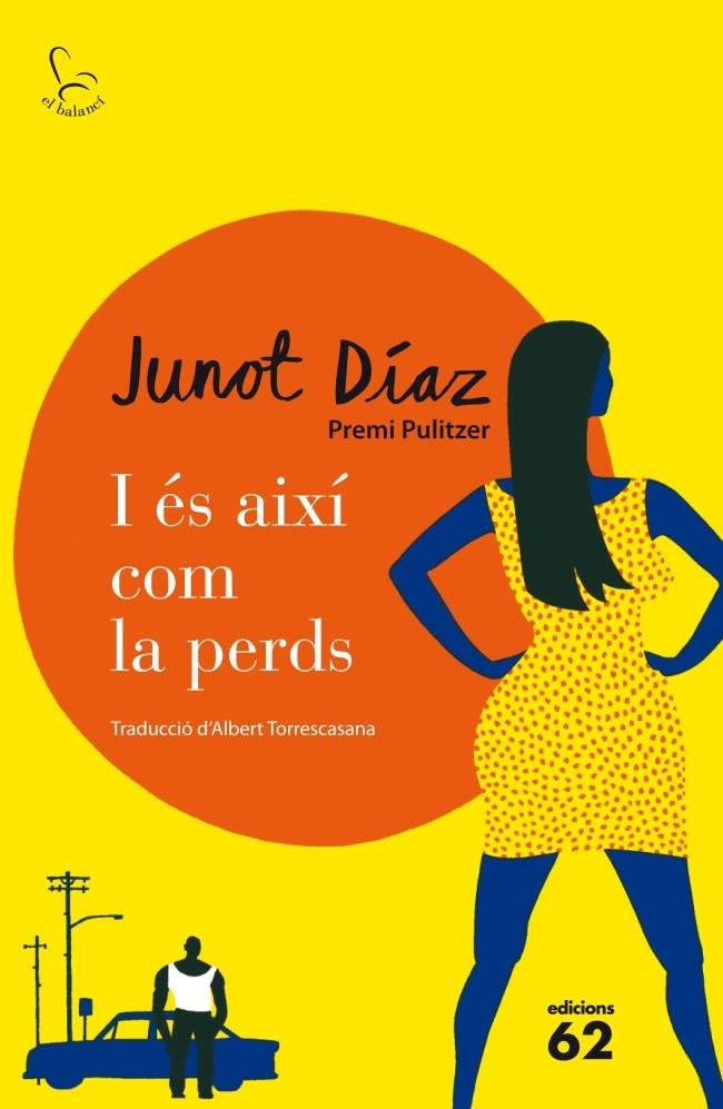 I ÉS AIXÍ COM LA PERDS | 9788429771190 |  DIAZ, JUNOT