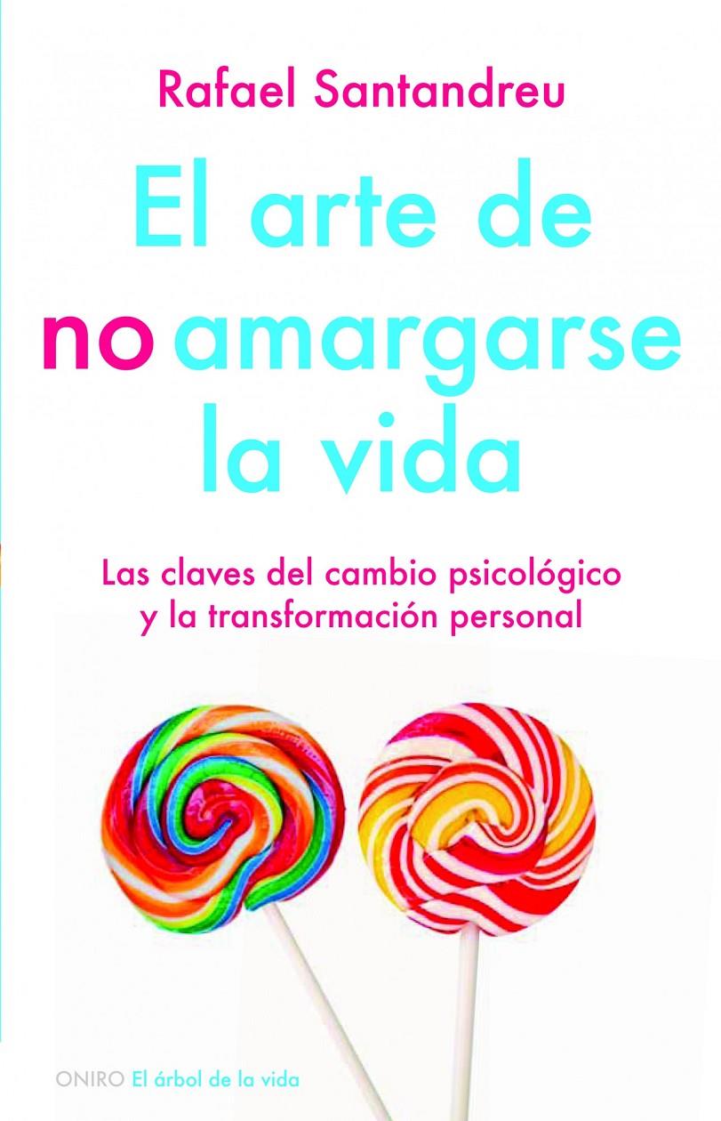 EL ARTE DE NO AMARGARSE LA VIDA | 9788497545464 | SANTANDREU LORITE, RAFAEL