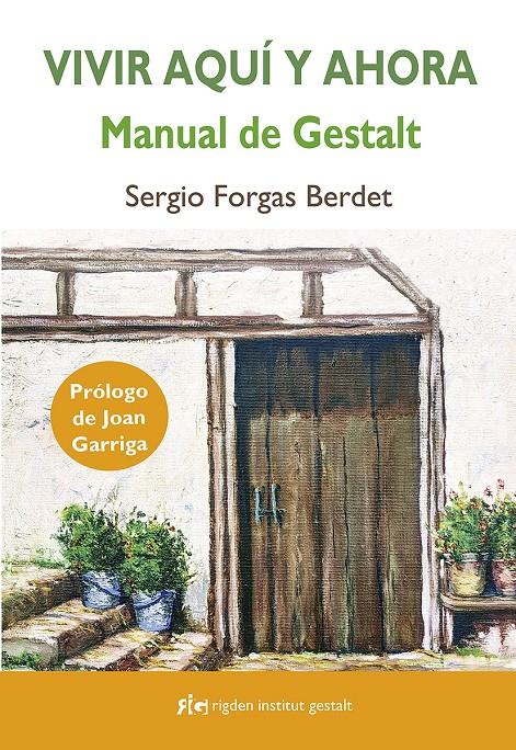 VIVIR AQUÍ Y AHORA: MANUAL DE GESTALT | 9788494998461 | FORGAS BERDET, SERGIO