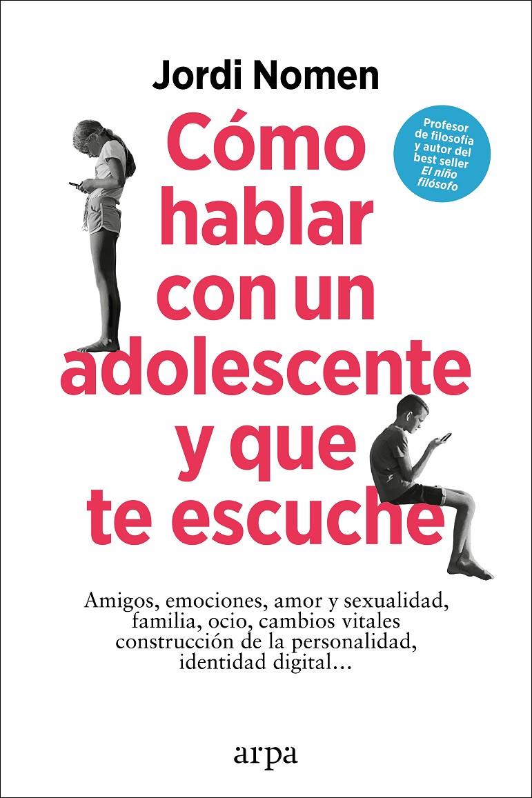 CÓMO HABLAR CON UN ADOLESCENTE Y QUE TE ESCUCHE | 9788419558435 | NOMEN, JORDI