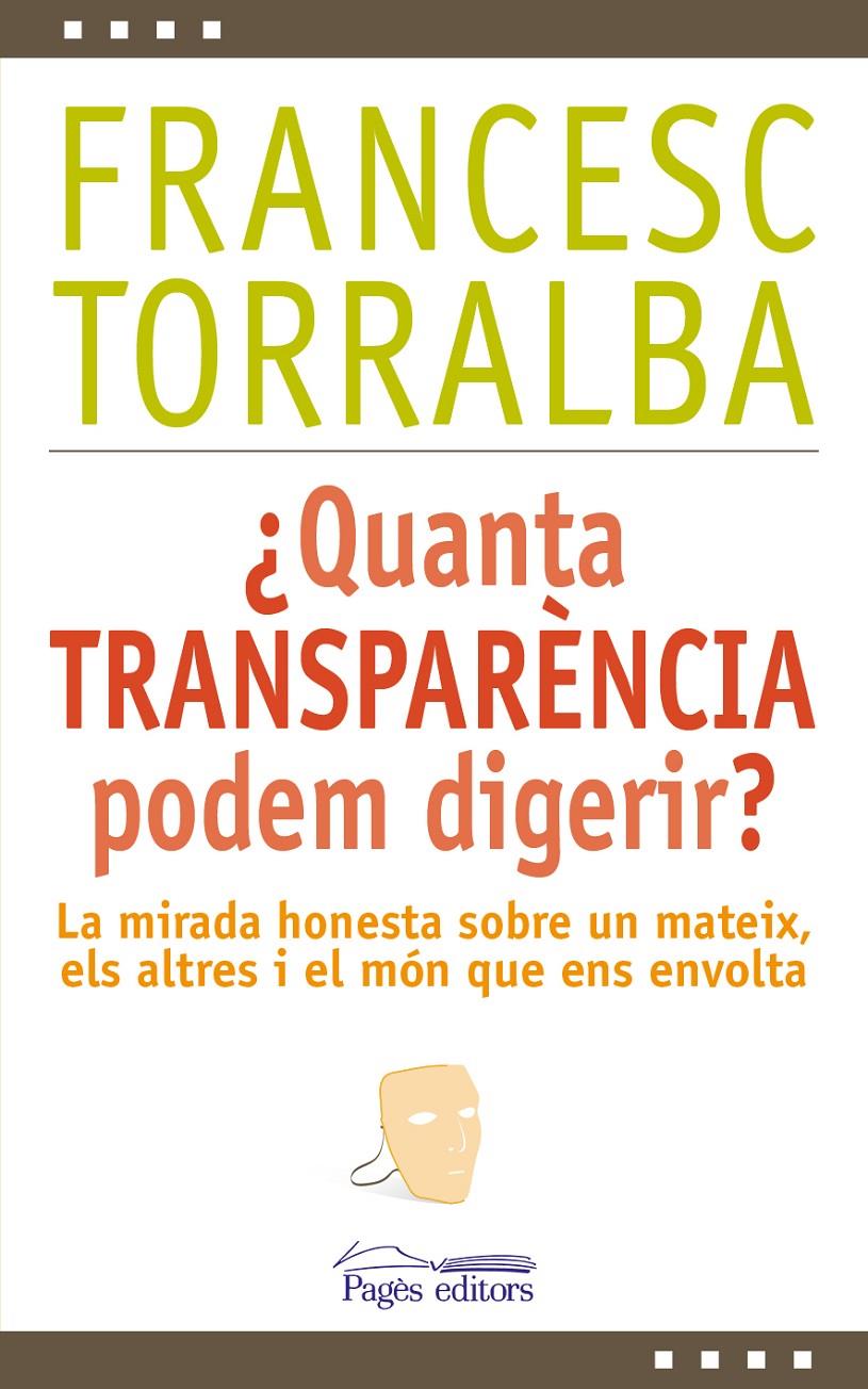 QUANTA TRANSPARÈNCIA PODEM DIGERIR? | 9788499756448 | TORRALBA, FRANCESC