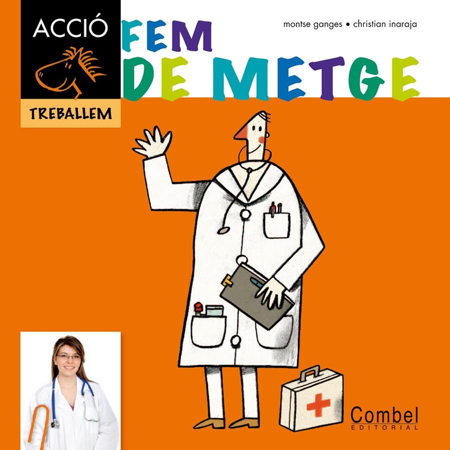 FEM DE METGE. ACCIÓ TREBALLEM | 9788498257328 | GANGES, MONTSERRAT