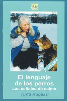 EL LENGUAJE DE LOS PERROS. LAS SEÑALES DE CALMA | 9788493323257 | RUGAAS, TURID