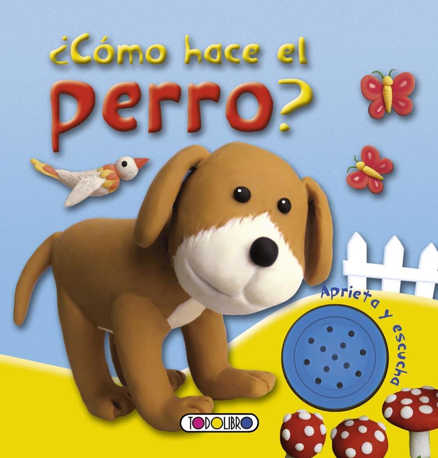 CÓMO HACE EL PERRO? | 9788499138404 | TODOLIBRO, EQUIPO