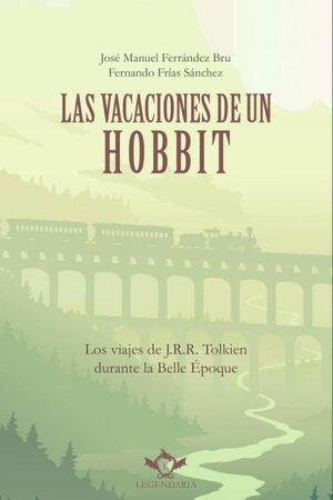 LAS VACACIONES DE UN HOBBIT | 9788419343444 | FERRÁNDEZ BRU, JOSÉ MANUEL/FRÍAS SÁNCHEZ, FERNANDO