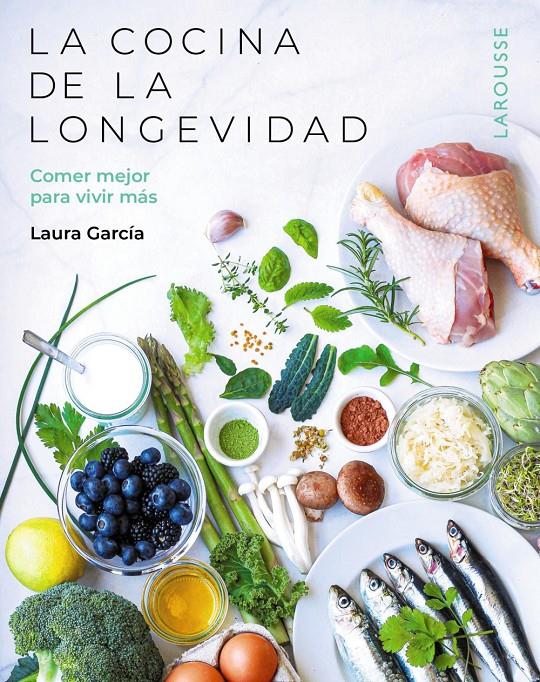 LA COCINA DE LA LONGEVIDAD | 9788410124554 | GARCÍA MATILLA, LAURA