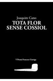 TOTA FLOR SENSE COSSIOL | 9788412171259 | JOAQUIN CANO