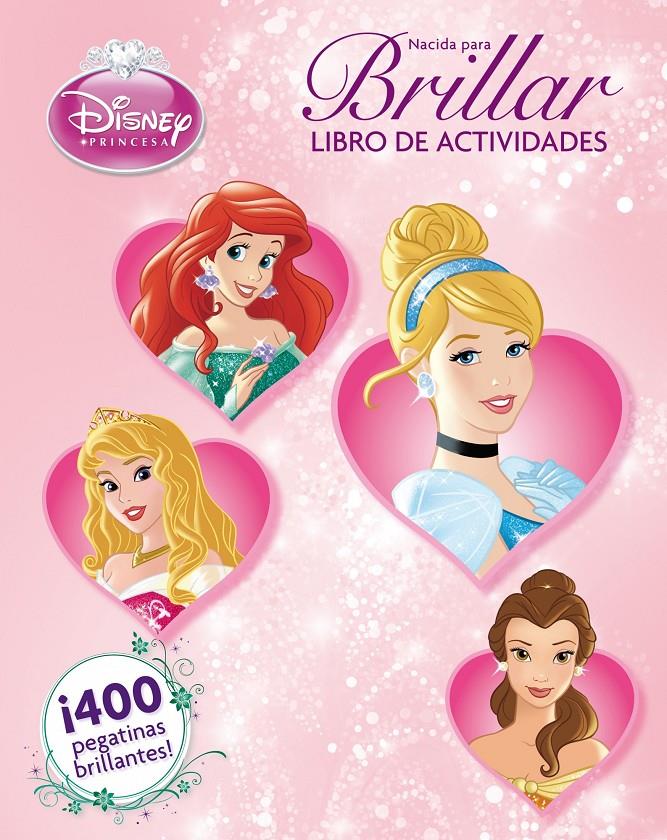 PRINCESAS. NACIDA PARA BRILLAR | 9788499514338 | DISNEY