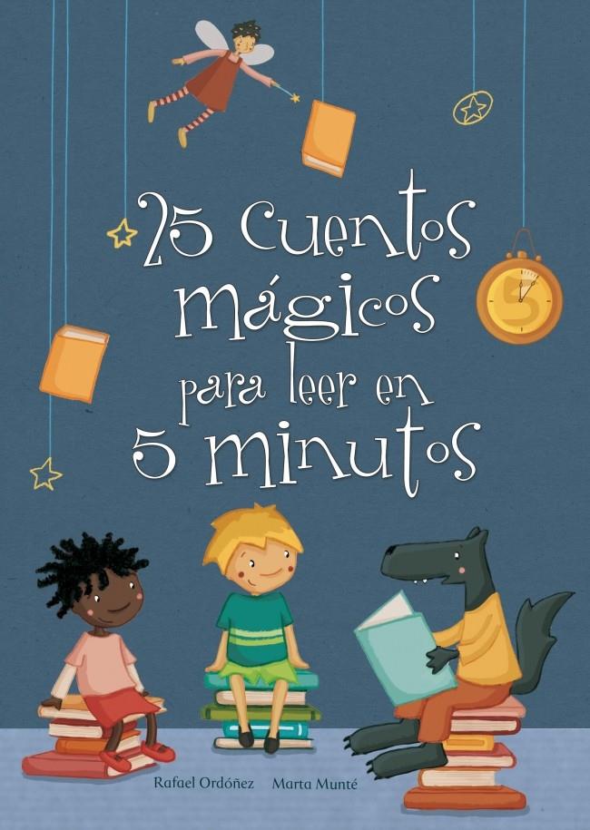 25 CUENTOS MÁGICOS PARA LEER EN 5 MINUTOS | 9788448835606 | MUNTE,MARTA/ORDOÑEZ,RAFAEL