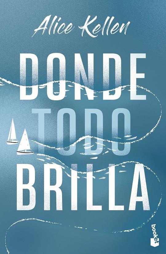 DONDE TODO BRILLA | 9788408283850 | KELLEN, ALICE