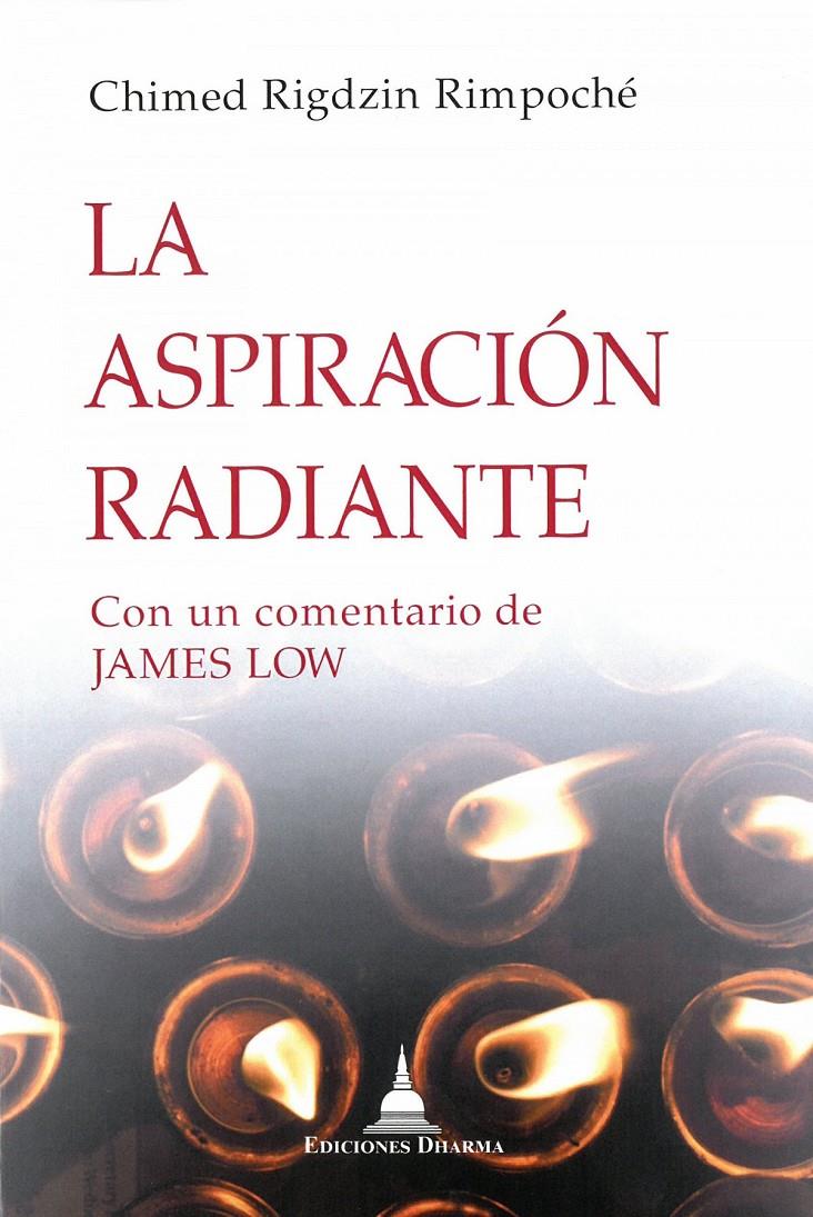 ASPIRACION RADIANTE, LA | 9788494532788 | RIMPOCHE, CHIMED RIGDZIN