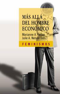 MAS ALLA DEL HOMBRE ECONOMICO | 9788437621784 | FERBER, MARIANNE A./ NELSON, JULIE A.