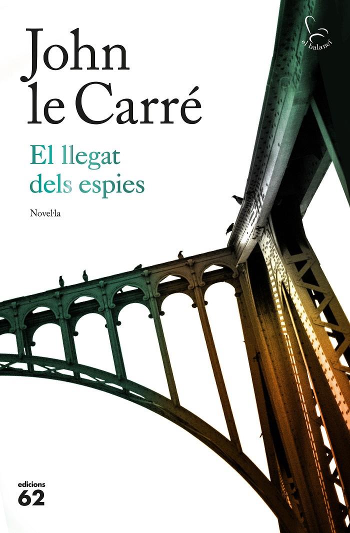 EL LLEGAT DELS ESPIES | 9788429776393 | LE CARRé, JOHN