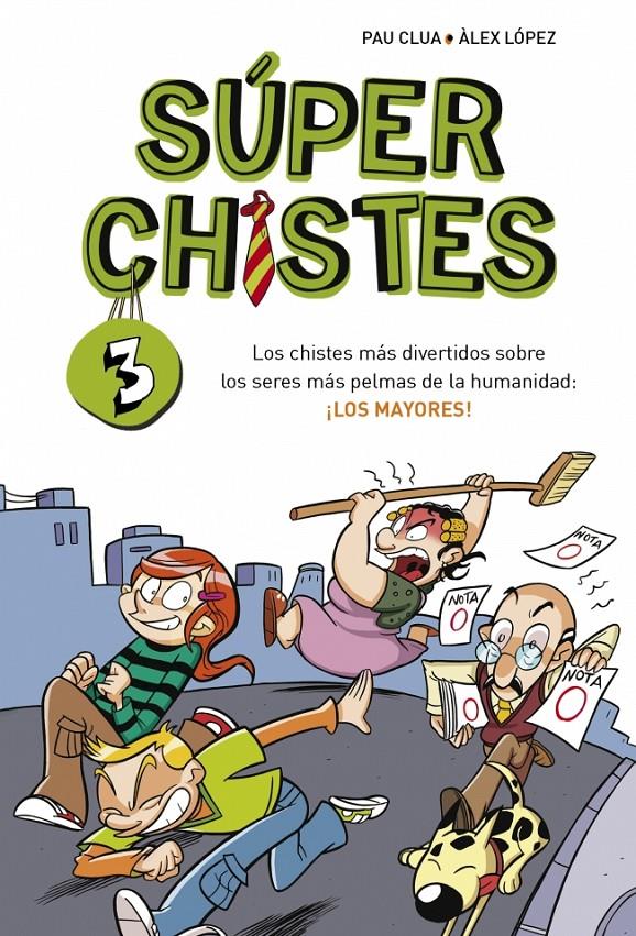 SÚPERCHISTES. LOS CHISTES MÁS DIVERTIDOS SOBRE LOS SERES MÁS PELMAS DE LA HUMANI | 9788490430392 | LOPEZ LOPEZ,ALEX/CLUA SARRO,PAU