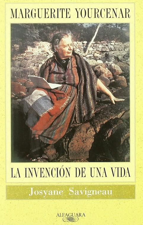 MARGUERITE YOURCENAR : LA INVENCION DE UNA VIDA | 9788420426808 | SAVIGNEAU, JOSYANE