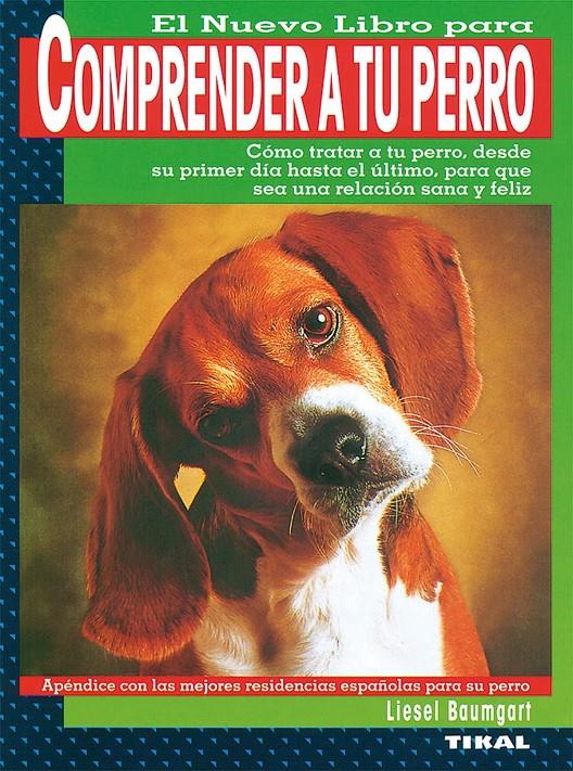 COMPRENDER A TU PERRO. EL NUEVO LIBRO PARA | 9788430586905 | BAUMGART, LIESEL