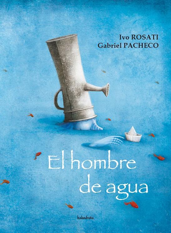 EL HOMBRE DE AGUA | 9788492608027 | PACHECO, GABRIEL/ IVO ROSATI