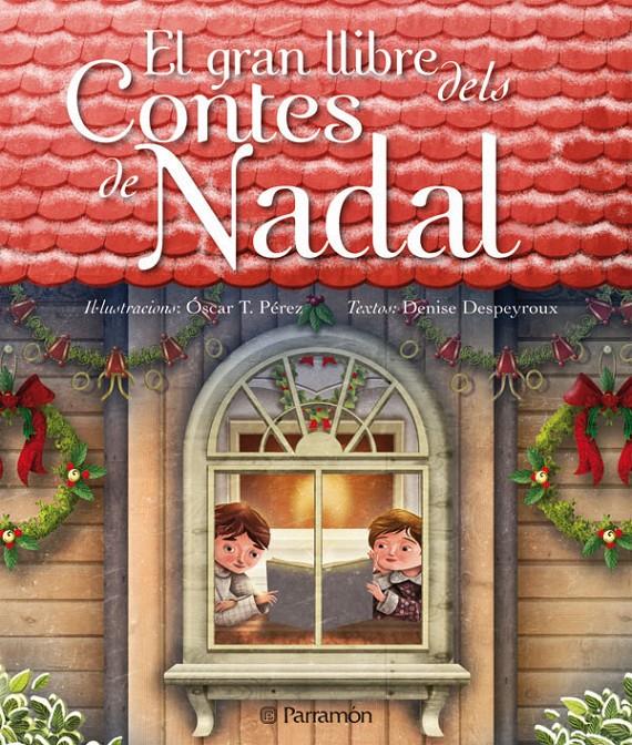 EL GRAN LLIBRE DELS CONTES DE NADAL | 9788434236868 | DESPEYROUX, DENISE/PÉREZ, ÓSCAR T.