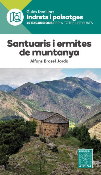 SANTUARIS I ERMITES DE MUNTANYA. 20 EXCURSIONS ACCESSIBLES A TOTES LES EDATS | 9788480908122 | BROSEL JORDÀ, ALFONS