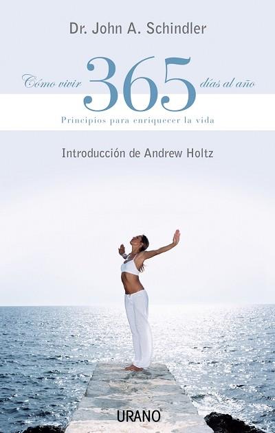 COMO VIVIR 365 DIAS AL AÑO : PRINCIPIOS PARA ENRIQUECER LA V | 9788479535643 | SCHINDLER, JOHN A.