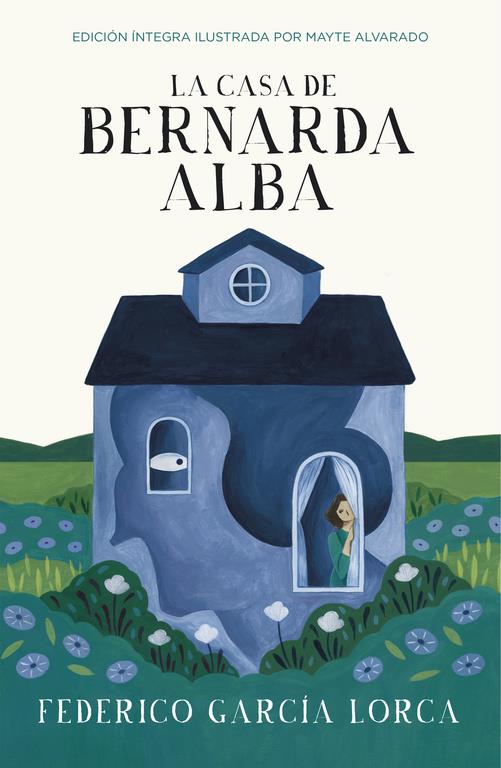 LA CASA DE BERNARDA ALBA (COLECCIóN ALFAGUARA CLáSICOS) | 9788420486765 | FEDERICO GARCíA LORCA