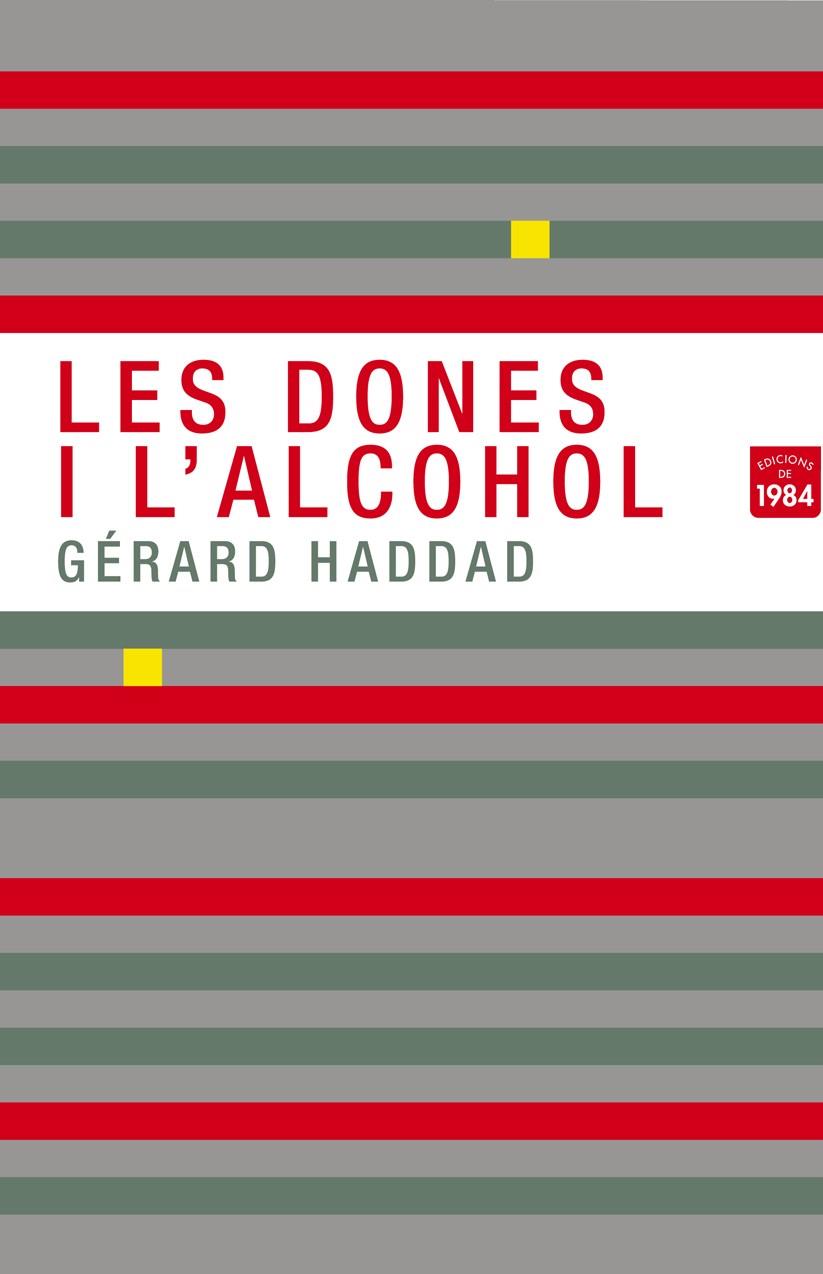 LES DONES I L'ALCOHOL | 9788492440801 | HADDAD, GERARD