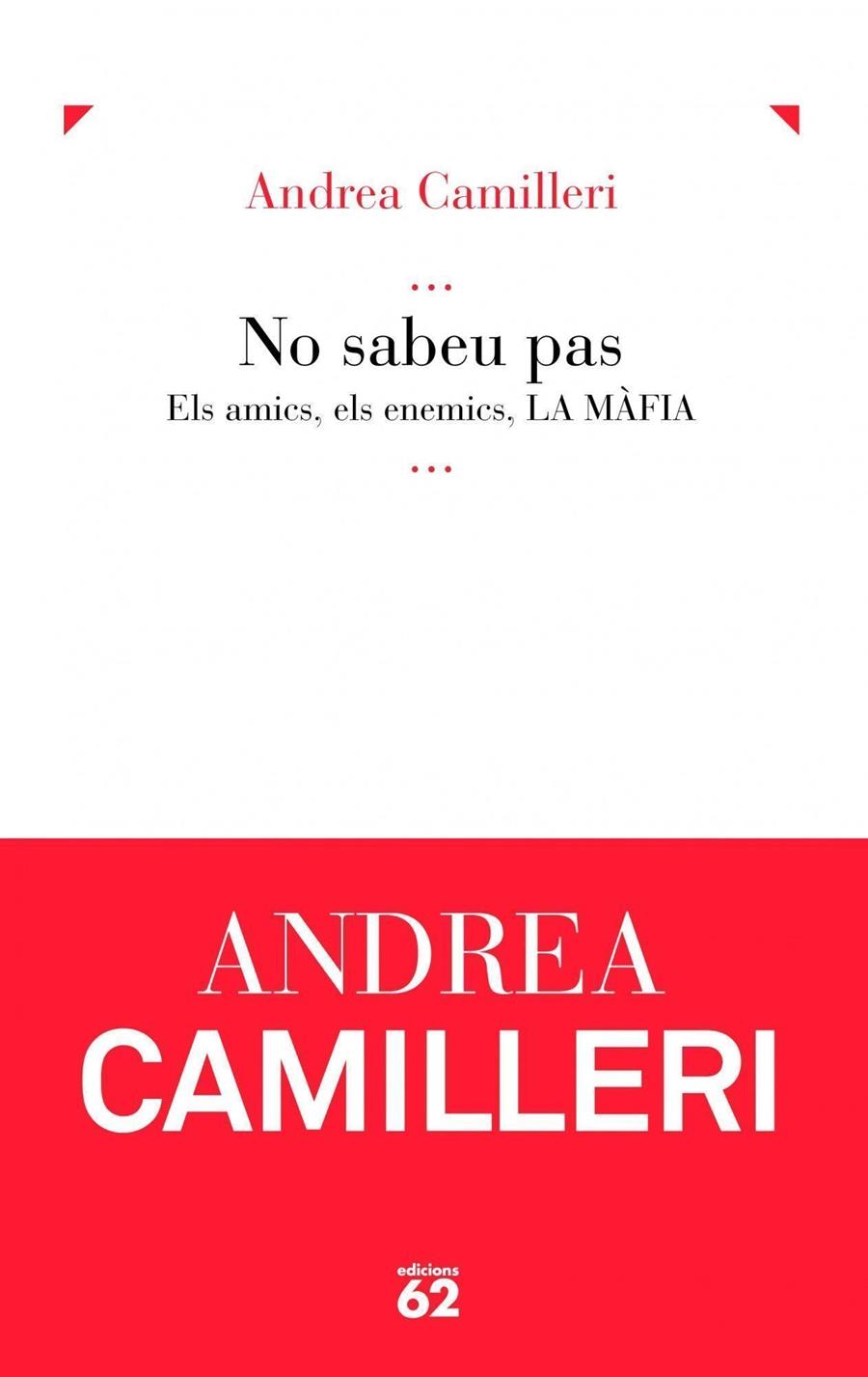 NO SABEU PAS. ELS AMICS, ELS ENEMICS, LA MAFIA | 9788429761566 | CAMILLERI, ANDREA