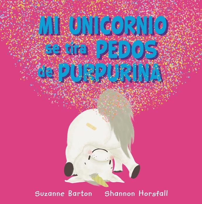 MI UNICORNIO SE TIRA PEDOS DE PURPURINA | 9788417586973 | BARTON, SUZANNE