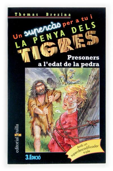 PRESONERS DE L'EDAT DE LA PEDRA. UN SUPERCAS DE LA PENYA DELS TIGRES:  | 9788466106429 | BREZINA, THOMAS