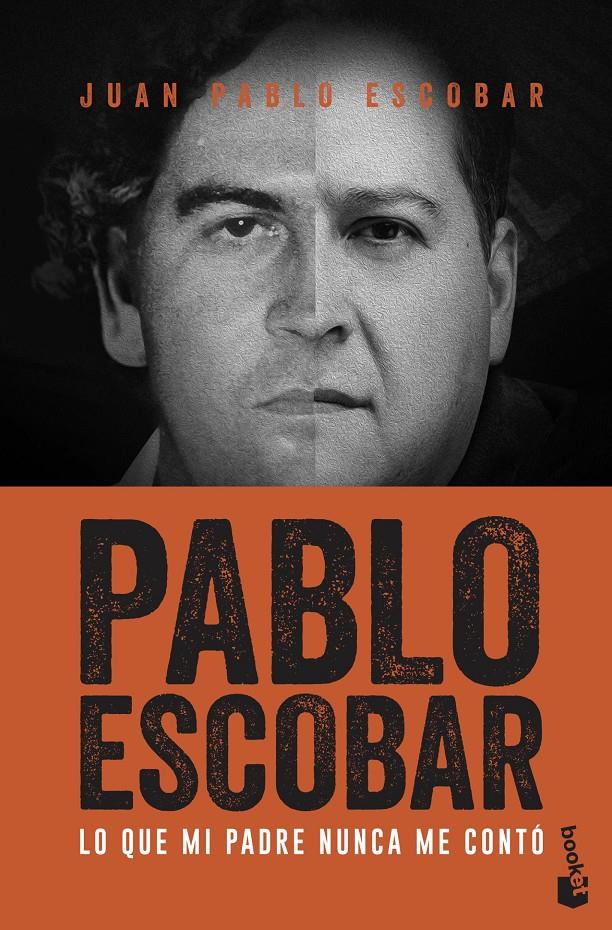 PABLO ESCOBAR. LO QUE MI PADRE NUNCA ME CONTÓ | 9788499427850 | ESCOBAR, JUAN PABLO