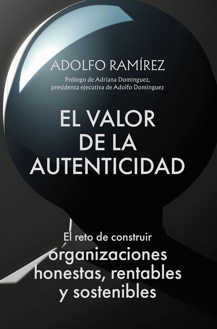 EL VALOR DE LA AUTENTICIDAD | 9788498755756 | RAMÍREZ MORALES, ADOLFO